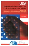 L'HEGEMONISME DES ETATS-UNIS ET L'EFFACEMENT DU PROJET EUROPEEN: Face à l'OTAN, le combat pour un monde multipolaire et démocratique (French Edition)