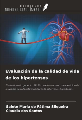 Evaluación de la calidad de vida de los hipertensos: El cuestionario genérico SF-36 como instrumento de medición de la calidad de vida relacionada con la salud de los hipertensos