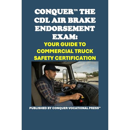 Conquer the CDL Air Brake Endorsement Exam: Your Guide to Commercial Truck Safety Certification by Philip Martin McCaulay episode artwork