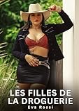  Les filles de la droguerie: Histoires Erotiques de Sexe Explicite Hard pour Adultes - Contes Interdites et Taboues