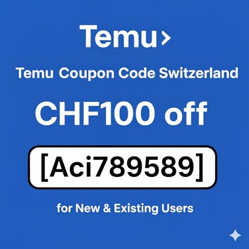 CHF Temu {{DISCOUNT}} Code Switzerland [{Aci789589}] CHF100 off for New & Existing Users
