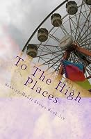 To The High Places 1500124664 Book Cover