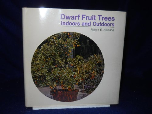 Dwarfed Fruit Trees Indoors and Outdoors B00KFPX5O8 Book Cover