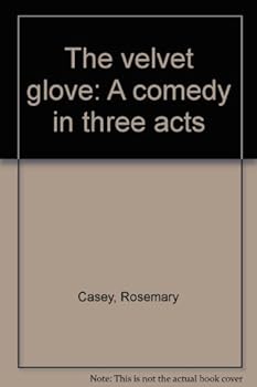 Paperback The Velvet Glove, a Comedy in Three Acts Book