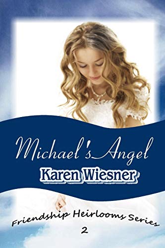 Michael's Angel, Book 2 of the Friendship Heirl... 1312769084 Book Cover