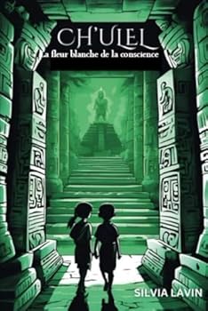 Paperback Ch’ulel: La fleur blanche de la conscience (French Edition) [French] Book