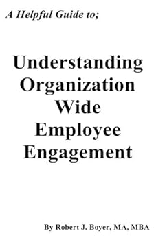 Paperback A Helpful Guide to: Understanding Organization Wide Employee Engagement Book