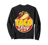 Photo Gallery divertente cinco de mayo joke messicano cibo tacos taco sporco a me felpa Photo Gallery divertente cinco de mayo joke messicano cibo tacos taco sporco a me felpa