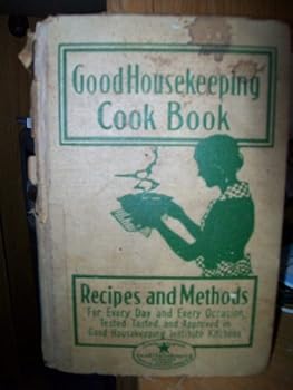 Hardcover Good Housekeeping Cook Book: Recipes and Methods for Every Day and Every Occasion Book