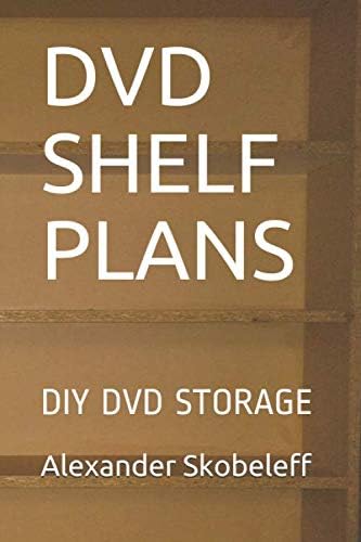 DVD SHELF PLANS: DIY DVD STORAGE