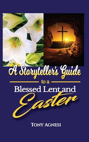 A Storyteller's Guide to a Blessed Lent and Easter
