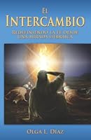 El Intercambio: Redefiniendo La Fe Desde Una Mirada Hebraica 1514338335 Book Cover