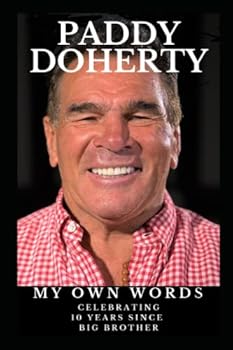 Paperback PADDY DOHERTY - MY OWN WORDS: CELEBRATING 10 YEARS SINCE BIG BROTHER Book
