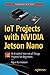 Produktbild IoT Projects with NVIDIA Jetson Nano: AI-Enabled Internet of Things Projects for Beginners