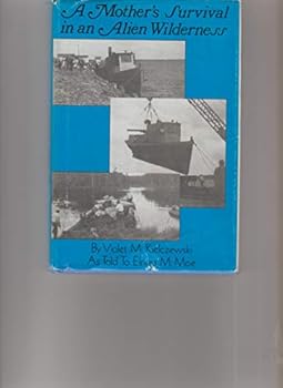 Hardcover A Mother's Survival in an Alien Wilderness Book