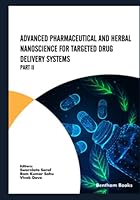 Advanced Pharmaceutical and Herbal Nanoscience for Targeted Drug Delivery Systems Part II 9815036556 Book Cover