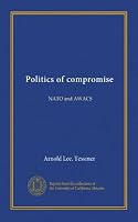 Politics Of Compromise: Nato And Awacs B00826ONNE Book Cover