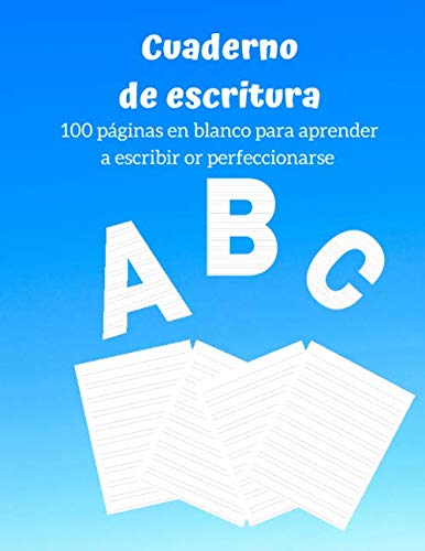 Cuaderno de escritura 100 páginas en blanco para aprender a escribir or perfeccionarse Cuaderno de escritura para niños en la Preescolar o Primaria