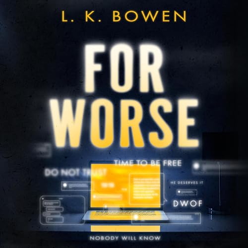  L. K. Bowen For Worse