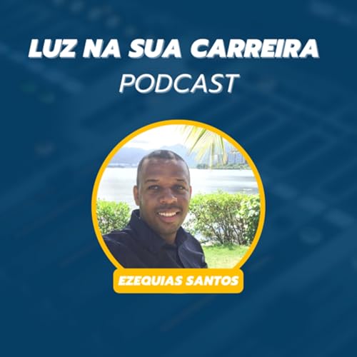 『Luz na sua carreira Podcast』のカバーアート