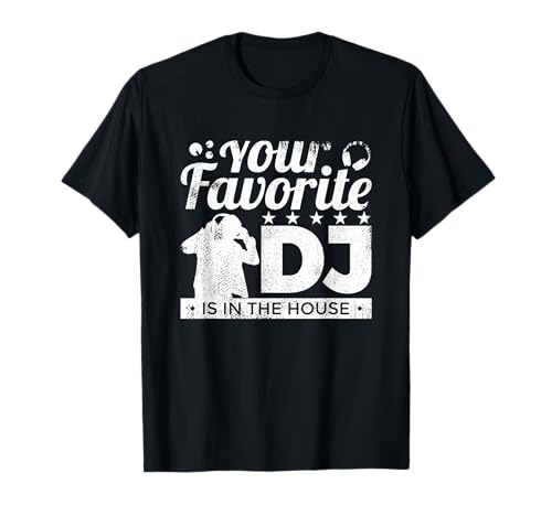 Tu DJ favorito está en la casa - Disc Jockey Camiseta