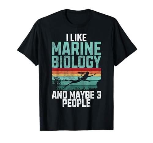 I like Marine Biology and maybe 3 People Marine Biologist T-Shirt