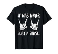 It Was Never Just A Phase! Show off your Emo and Goth style with this awesome Scene Apparel. Perfect for punk girl or punk guy that loves listening to punk rock music! Lightweight, Classic fit, Double-needle sleeve and bottom hem