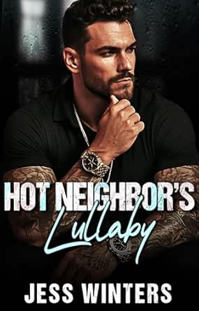 Hot Neighbor’s Lullaby: A Neighbors-to-Lovers Forbidden Attraction