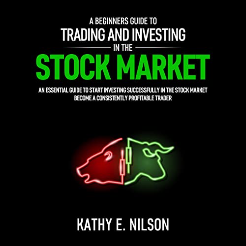 A Beginners Guide to Trading and Investing in the Stock Market by Kathy E. Nilson episode artwork