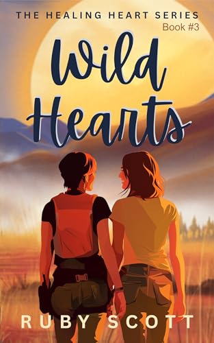 Wild Hearts: A Sapphic Ice Queen Romance (The Healing Hearts Series Book 3)