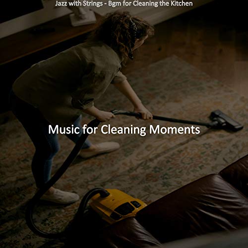 Jazz with Strings Bgm for Cleaning the Kitchen von Music for Cleaning