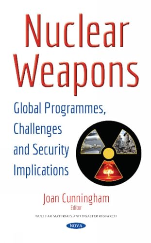 Nuclear Weapons: Global Programmes, Challenges and Security Implications