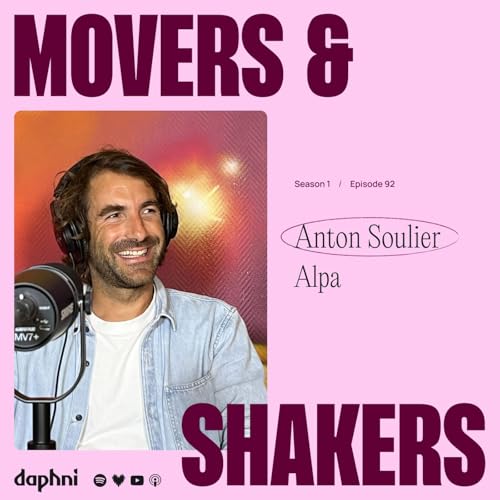 Ep 91: Anton Soulier (Alpa) - R&eacute;inventer la franchise &agrave; l'&egrave;re num&eacute;rique