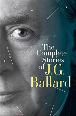 Book cover The Complete Stories of J. G. Ballard