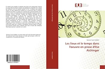 Paperback Les Lieux Et Le Temps Dans l'Oeuvre En Prose d'Ilse Aichinger [French] Book
