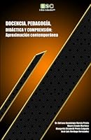 DOCENCIA, PEDAGOGÍA, DIDÁCTICA Y COMPRENSIÓN: Aproximación contemporánea null Book Cover