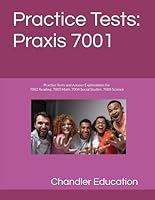 Practice Tests: Praxis 7001: Practice Tests and Answer Explanations for 7002 Reading, 7003 Math, 7004 Social Studies, 7005 Science B0DF4Y6NG2 Book Cover