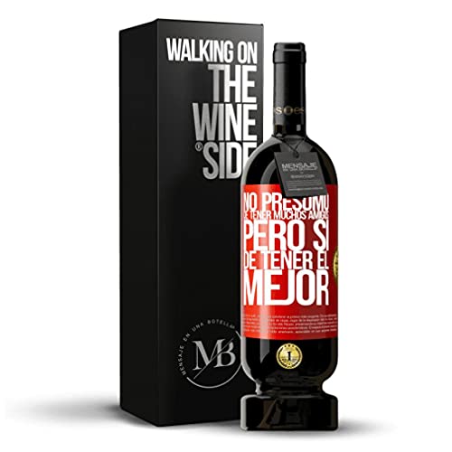 «No presumo de tener muchos amigos, pero sí de tener el mejor» Mensaje en una Botella. Vino Tinto Premium Reserva MBS Martín Berasategui System. Etiqueta Roja PERSONALIZABLE Cover
