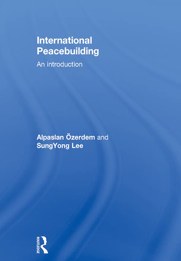 International Peacebuilding: An introduction