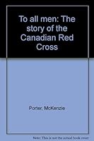 To all men: The story of the Canadian Red Cross B0007JF1S0 Book Cover