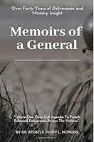 Memoirs of a General: Over Forty Years of Deliverance and Ministry Insight 1725955032 Book Cover