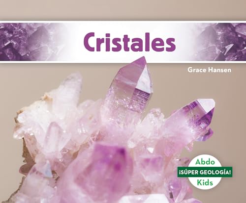Cristales / Crystals (!Super Geologia! Set 2 (Geology Rocks!)) (Spanish Edition)