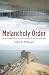 Melancholy Order: Asian Migration and the Globalization of Borders (Columbia Studies in International and Global History)