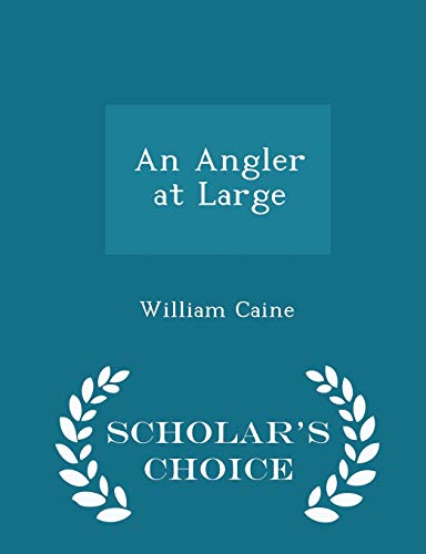 An Angler at Large - Scholar's Choice Edition 1296414523 Book Cover
