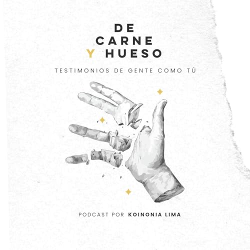 De Carne y Hueso Podcast Por Koinonia Lima arte de portada