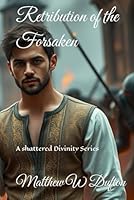 Retribution of the Forsaken (Shattered Divinity) B0CSK9QTXF Book Cover