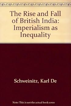 Paperback The Rise and Fall of British India: Imperialism as Inequality Book