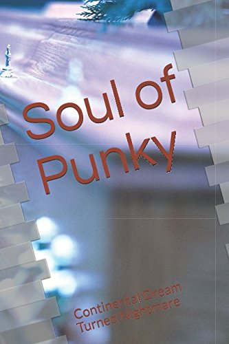 Preisvergleich Produktbild Soul of Punky: Continental Dream Turned Nightmare
