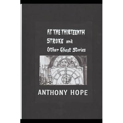 At the Thirteenth Stroke and Other Ghost Stories