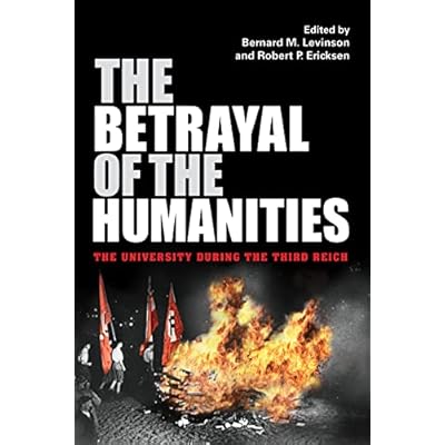 The Betrayal of the Humanities: The University during the Third Reich